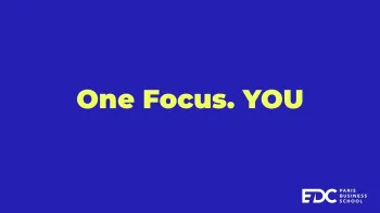 One Focus. YOU, EDC Paris Business School
