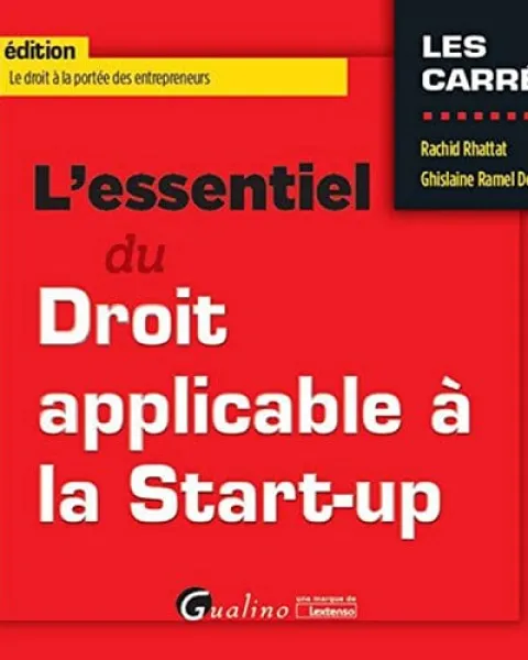 Lessentiel du Droit applicable à la Start up